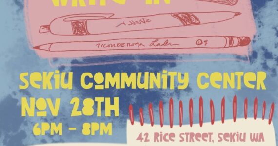 The Clallam Bay Sekiu Lions and West End Youth and Community are sponsoring a Poetry Write-In at the Sekiu Community center from 6-8 p.m. Everyone welcome!
