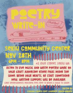 The Clallam Bay Sekiu Lions and West End Youth and Community are sponsoring a Poetry Write-In at the Sekiu Community center from 6-8 p.m. Everyone welcome!
