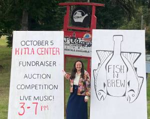 The Fish N Brew has been around as a Hickory Shirt - Heritage Days event since 1997. After COVID and some regrouping, it is back! And back at the Roundhouse, one of the many places the event has been held over the past 27 years. This year the event will benefit the Pacific Coast Salmon Coalition; with music, auctions, food and of course fish and brews.	Pictured: PCSC board member Heather Cantua proudly displays new event signage she recently created. Join us on Saturday for a great cause! Submitted photo